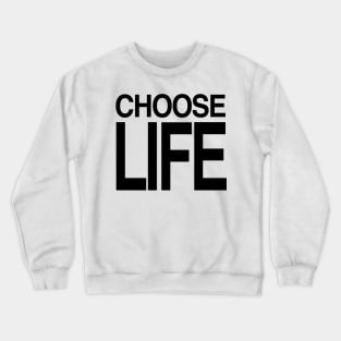 CHOOSE LIFE WHAM Crewneck Sweatshirt